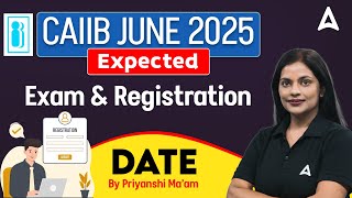 CAIIB JUNE 2025 EXPECTED EXAM AND REGISTRATION DATE  CAIIB 2025 PREPARATION  PRIYANSHU MAHESHWARI [upl. by Onid]