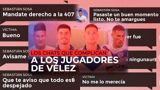 Los chats que complican a los jugadores de Vélez la conversación entre Sosa y la víctima [upl. by Wappes]