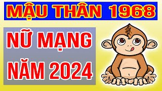 Xem Tử Vi Nữ Mạng Tuổi Mậu Thân 1968 Năm 2024 Giáp Thìn [upl. by Weiman]