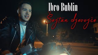 IBRO BUBLIN  ŠEJTAN DJEVOJČE OFFICIAL VIDEO [upl. by Ardnikal]