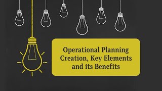 What is Operational Planning  Operational Planning Creation Key Elements and its Benefits [upl. by Htebasil]