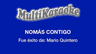 Nomás Contigo  Multikaraoke  Fue Éxito de Mario Quintero [upl. by Coppins]