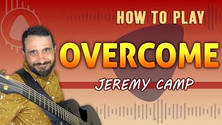 Overcome Jeremy Camp  How To Play On Guitar [upl. by Avlasor948]