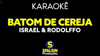 BATOM DE CEREJA  Israel amp Rodolffo KARAOKÊ VERSION [upl. by Yot]