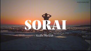 SORAI  NADIN AMIZAH Lirik Video [upl. by Lleval942]