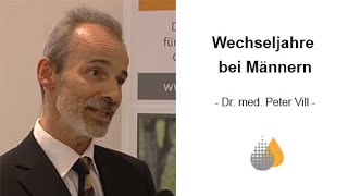 Wechseljahre bei Männern  Dr med Peter Vill [upl. by Beal]