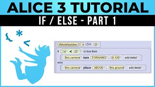 Alice 3 Tutorial  13  IfElse Part 1 [upl. by Alano963]