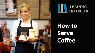 HOW TO SERVE COFFEE  Food and Beverage Service Training 14 [upl. by Anitsirhcairam]