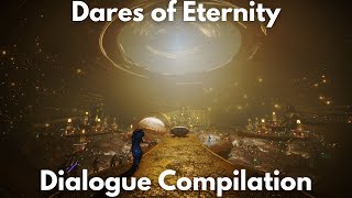 Dares of Eternity Dialogue Compilation 4K  Destiny 2 [upl. by Ainoz]