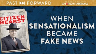 When Sensationalism Became Fake News  Past Forward [upl. by Enialahs541]