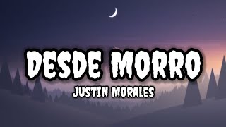 Desde Morro  Justin Morales LyricsLetra [upl. by Lexy]