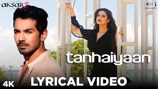 Tanhaiyaan Lyrical  Aksar 2  Abhinav Shukla amp Zareen Khan  Amit Mishra  Mithoon [upl. by Lipcombe400]