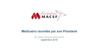 Médicaéro racontée par son Président le Dr JeanJacques Dumesnil [upl. by Nedrah939]