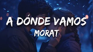 Morat  A Dónde Vamos Letra  Lyrics [upl. by Jud]