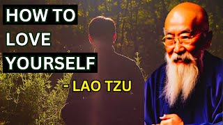 Lao Tzu  How To Love Yourself Taoism [upl. by Nitsua79]