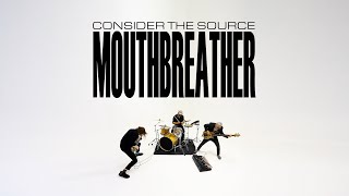 Consider the Source  Mouthbreather Official Video [upl. by Akived976]