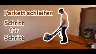 Parkett schleifen SCHRITT FÜR SCHRITT ANLEITUNG [upl. by Kirsti]