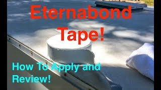 Eternabond RV Roof Repair Tape How To Apply and Review [upl. by Malo875]