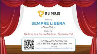 Aureus Academy Rochester Mall presents Sempre Libera a Musical Soiree 22nd August 715 pm [upl. by Pembroke553]