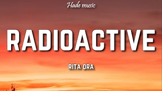 Rita Ora  Radioactive Lyrics [upl. by Apurk]