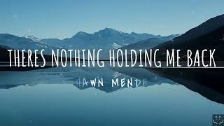 Shawn Mendes  Theres Nothing Holdin Me Back Lyrics 1 Hour [upl. by Ellehsal]