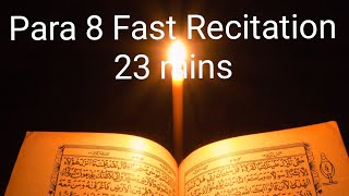 Quran Para 8 Fast Recitation in 22 minutes [upl. by Torre]