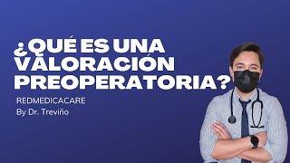 RedMedicaCare  ¿Qué es una valoración preoperatoria🥼  Mira la explicación con el Dr Treviño🩺 [upl. by Newra]