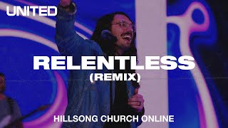 Relentless Remix Church Online  Hillsong UNITED [upl. by Gnolb]