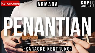 Penantian  Armada KARAOKE KENTRUNG [upl. by Hareema497]