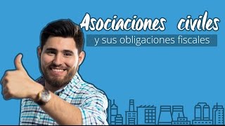 ¿Qué obligaciones fiscales tienen las asociaciones civiles  ClickBalance [upl. by Jaban182]