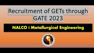 Recruitment of GETs through GATE 2023  NALCO  Metallurgical Engineering [upl. by Bevis]