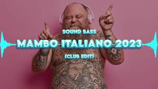 SOUND BASS  Mambo Italiano 2023 Club Edit [upl. by Eran679]