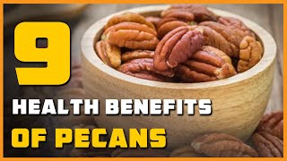 9 Health Benefits of Pecans [upl. by Akinej]