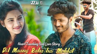 Dil Maang Raha Hai Mohlat  Heart Touching Sad Love Story  Tere Sath Dhadakne ki Sad Love Story [upl. by Eiryt]