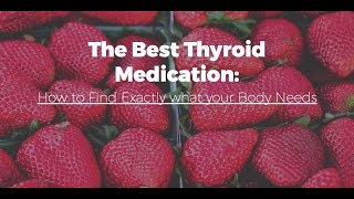 How to Find the Best Thyroid medication for Your Body  NDT vs T3 vs T4 only medication [upl. by Parfitt]