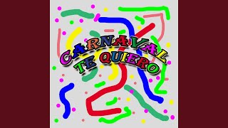 Carnaval Te Quiero [upl. by Perl907]