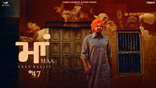 Maa Official Video  Veet Baljit  Nick Dhammu  San 47 [upl. by Irrabaj]