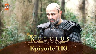 Kurulus Osman Urdu  Season 3  Episode 103 [upl. by Idhem]