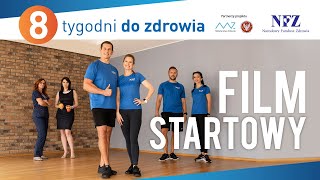 8 TYGODNI DO ZDROWIA  film startowy [upl. by Karlan228]