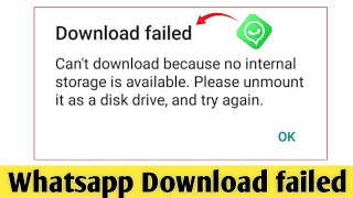 Whatsapp Photo Download Failed Problem Solve  Whatsapp Download Failed No Internal Storage [upl. by Cazzie977]