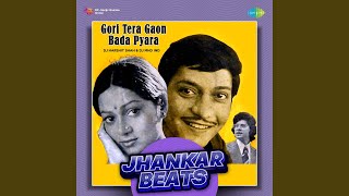 Gori Tera Gaon Bada Pyara  Jhankar Beats [upl. by Valdas]