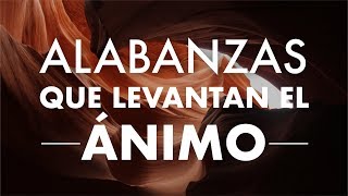 MÚSICA CRISTIANA QUE LEVANTA EL ÁNIMO 2021  ALABANZAS CRISTIANAS PARA ALEGRAR TU DIA [upl. by Sihun]