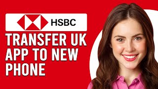 How To Transfer HSBC UK App To New Phone How Do I MoveSet Up HSBC UK App To My New Phone [upl. by Klapp]