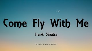 Frank Sinatra  Come Fly With Me Lyrics [upl. by Euqinna]