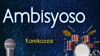 Ambisyoso  Kamikazee KARAOKE VERSION [upl. by Ahsennek542]