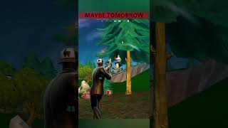 Maybe tomorrow fortnite fortniteclips fortniteshorts [upl. by Eiznek]