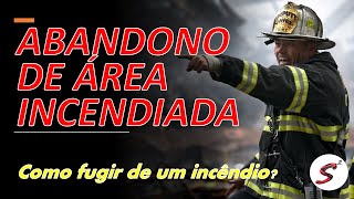 Como fugir de um incêndio  ABANDONO DE ÁREA  Segurança Simplificada [upl. by Alissa]