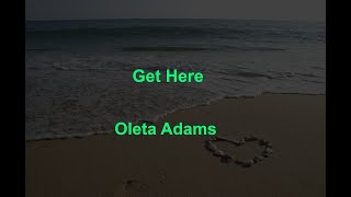 Get Here  Oleta Adams  with lyrics [upl. by Atinot]