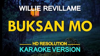 BUKSAN MO  Willie Revillame 🎙️  KARAOKE  🎶 [upl. by Pillihp]