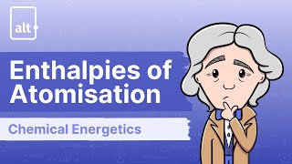 Enthalpies Of Atomisation  Chemical Energetics  A Level 9701 [upl. by Adnaram]